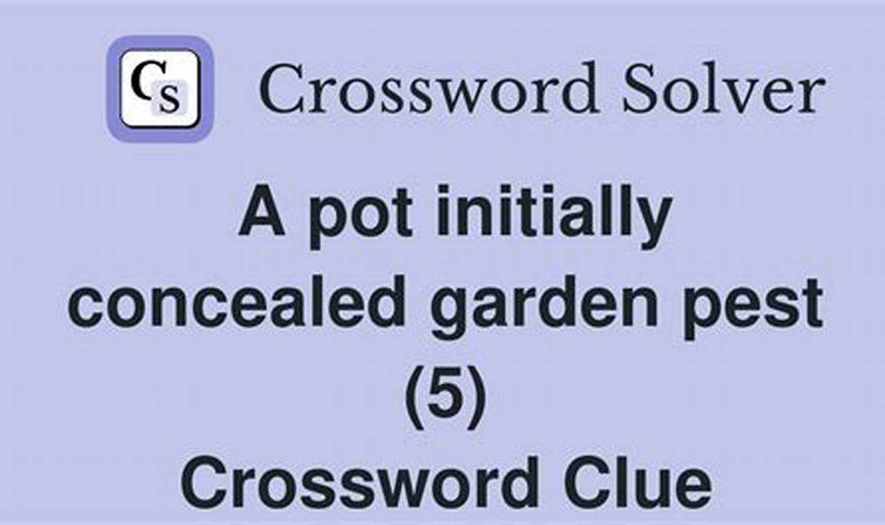 Decoding: Garden Pest Crossword Clue Solutions & Tips | The Ultimate Gardening Guide: Grow a Thriving Garden Year-Round