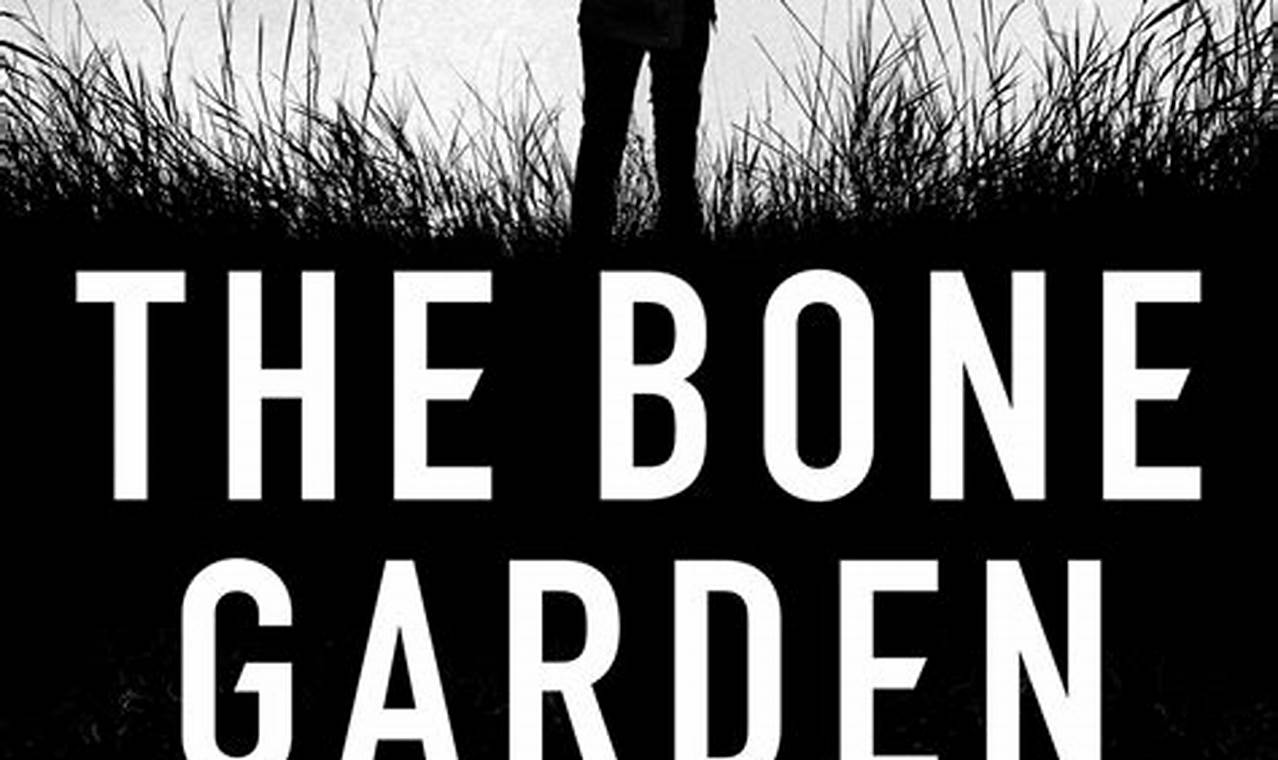 Unearthing "The Bone Garden Book": Mystery & Secrets The Ultimate Gardening Guide: Grow a Thriving Garden Year-Round Unearthing "The Bone Garden Book": Mystery & Secrets | The Ultimate Gardening Guide: Grow a Thriving Garden Year-Round
